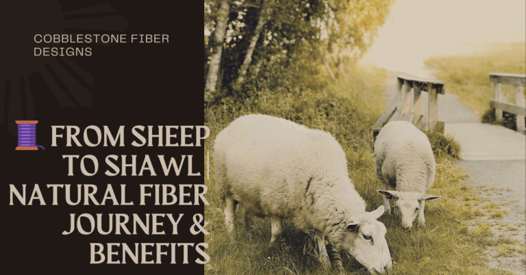 🧵 From Sheep to Shawl | Natural Fiber Journey & Benefits
